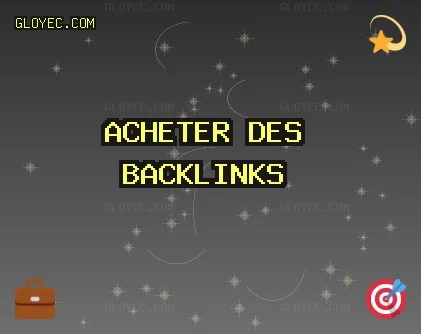 Acheter des backlinks aujourd'hui Backlinks de Qualité
